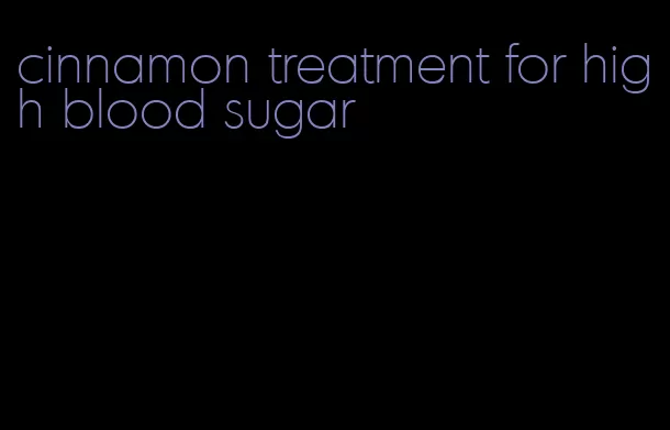 cinnamon treatment for high blood sugar