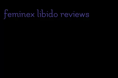 feminex libido reviews