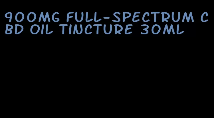 900mg full-spectrum CBD oil tincture 30ml