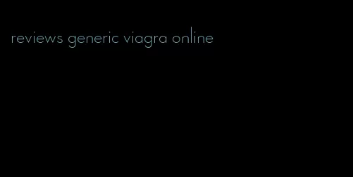 reviews generic viagra online