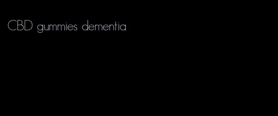 CBD gummies dementia