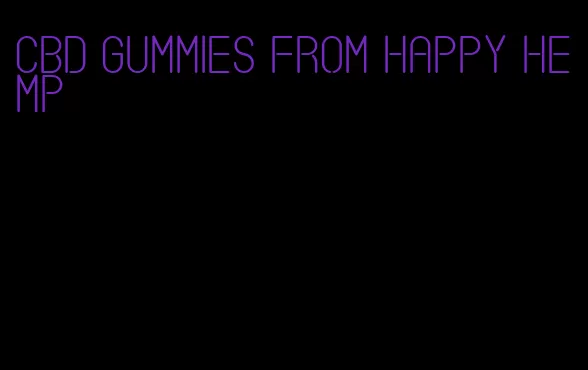 CBD gummies from happy hemp