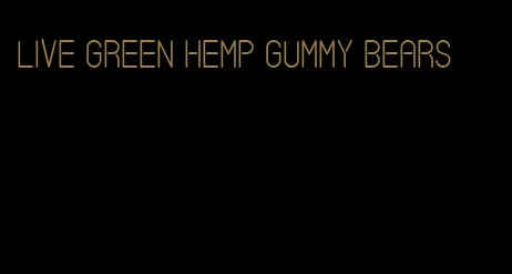 live green hemp gummy bears