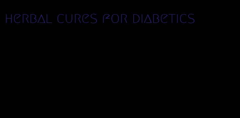 herbal cures for diabetics