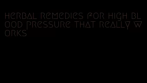 herbal remedies for high blood pressure that really works