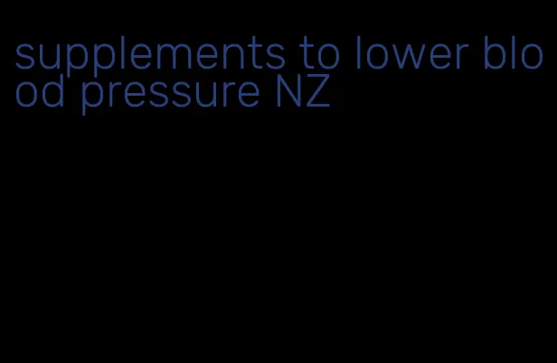 supplements to lower blood pressure NZ