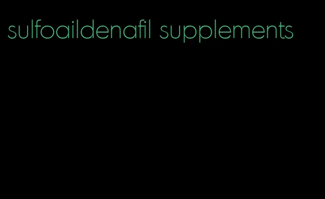 sulfoaildenafil supplements