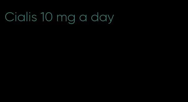 Cialis 10 mg a day