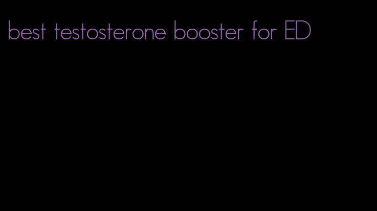 best testosterone booster for ED