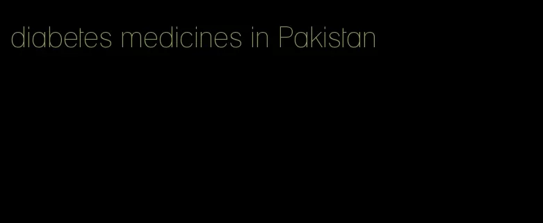 diabetes medicines in Pakistan