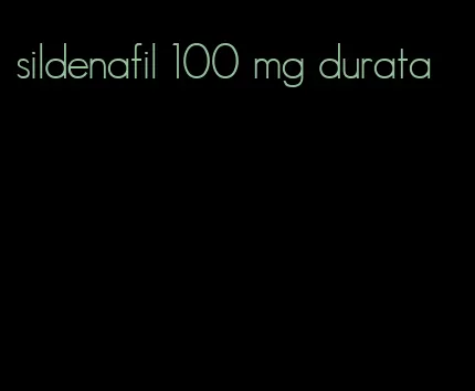 sildenafil 100 mg durata