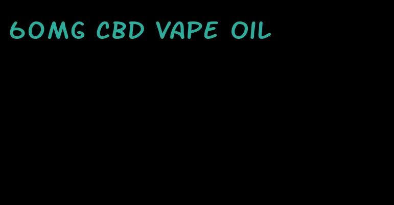 60mg CBD vape oil