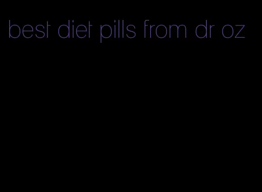 best diet pills from dr oz