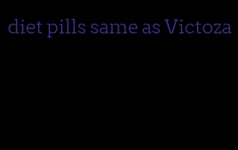 diet pills same as Victoza