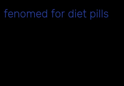 fenomed for diet pills