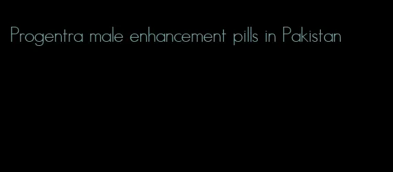 Progentra male enhancement pills in Pakistan