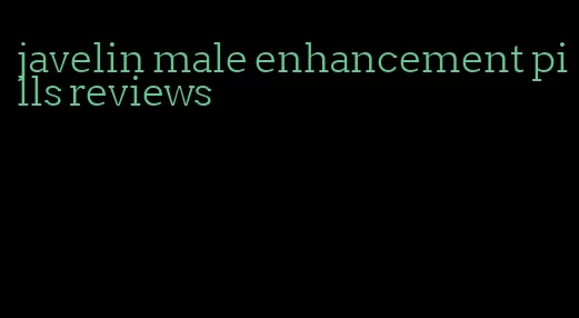 javelin male enhancement pills reviews