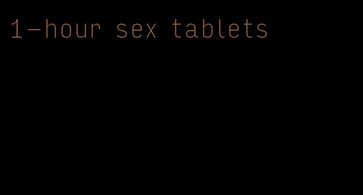 1-hour sex tablets