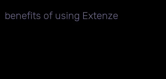 benefits of using Extenze
