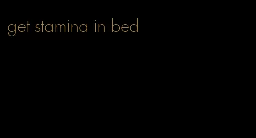 get stamina in bed
