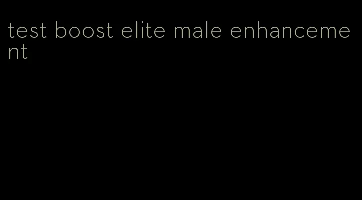 test boost elite male enhancement
