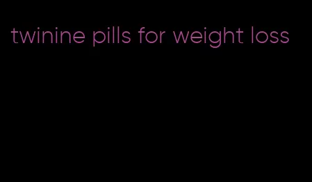twinine pills for weight loss