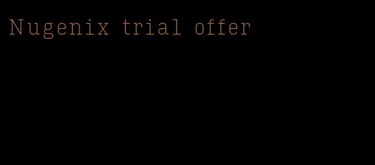 Nugenix trial offer