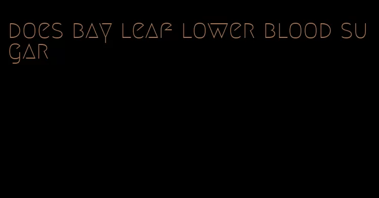 does bay leaf lower blood sugar