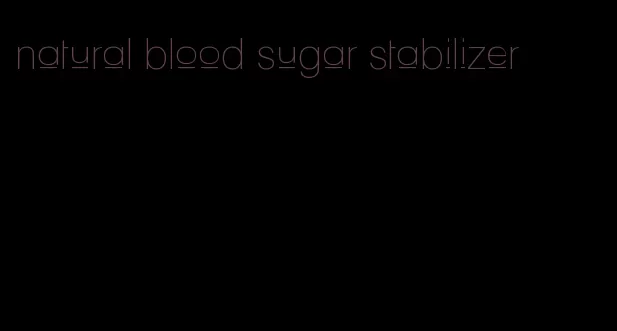natural blood sugar stabilizer