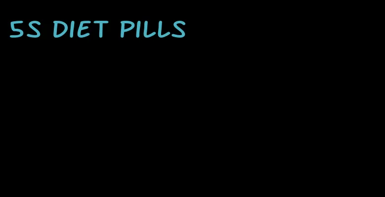 5s diet pills