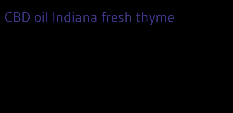 CBD oil Indiana fresh thyme